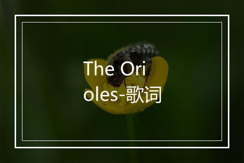 The Orioles-歌词