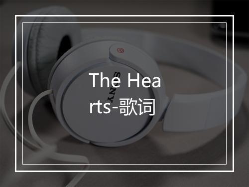 The Hearts-歌词