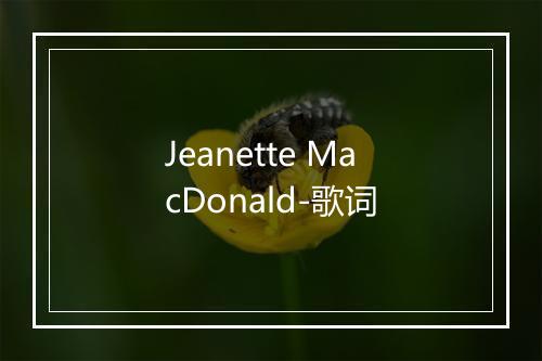 Jeanette MacDonald-歌词