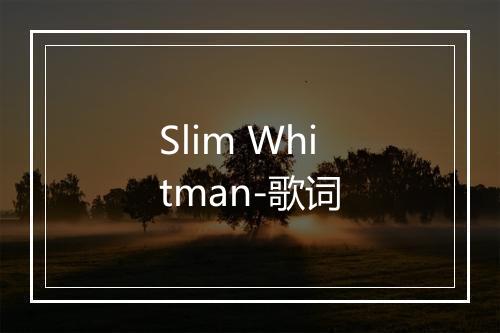 Slim Whitman-歌词