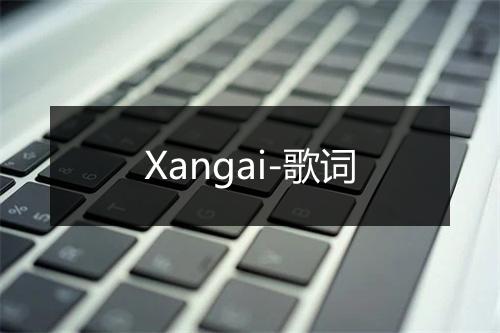 Xangai-歌词