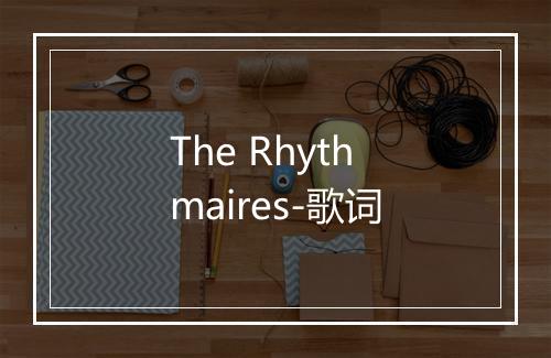 The Rhythmaires-歌词