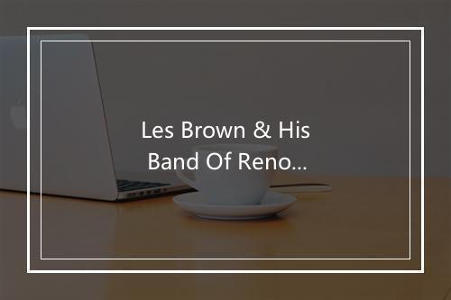 Les Brown & His Band Of Renown-歌词