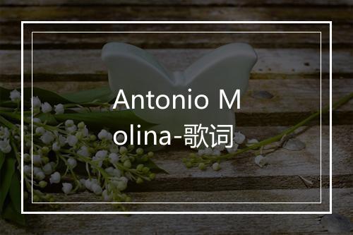 Antonio Molina-歌词