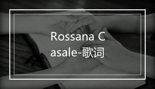 Rossana Casale-歌词