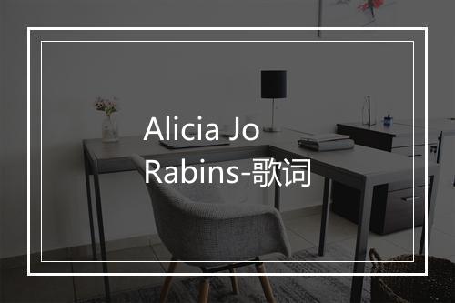 Alicia Jo Rabins-歌词