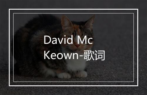 David McKeown-歌词