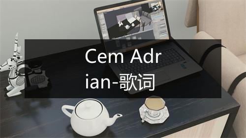 Cem Adrian-歌词