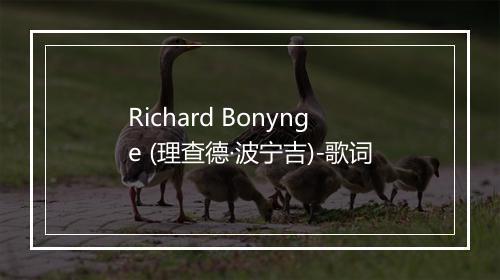 Richard Bonynge (理查德·波宁吉)-歌词