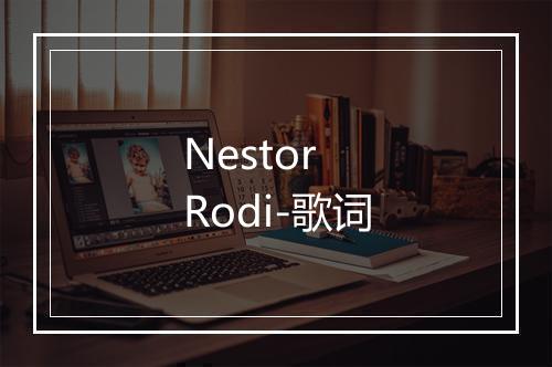 Nestor Rodi-歌词