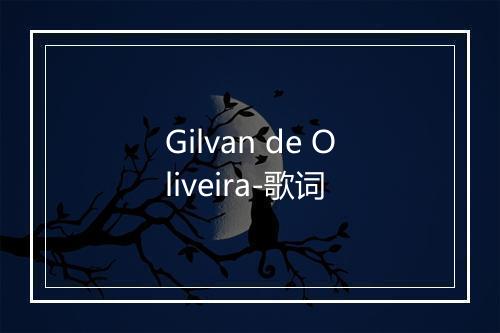 Gilvan de Oliveira-歌词