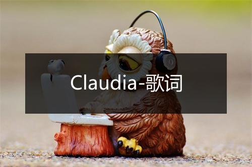 Claudia-歌词