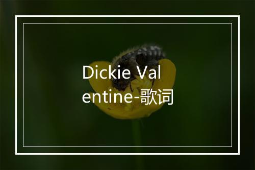 Dickie Valentine-歌词