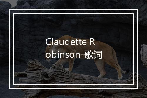 Claudette Robinson-歌词