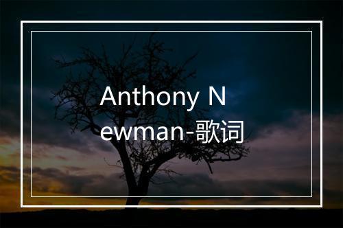 Anthony Newman-歌词