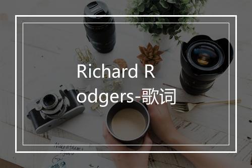 Richard Rodgers-歌词