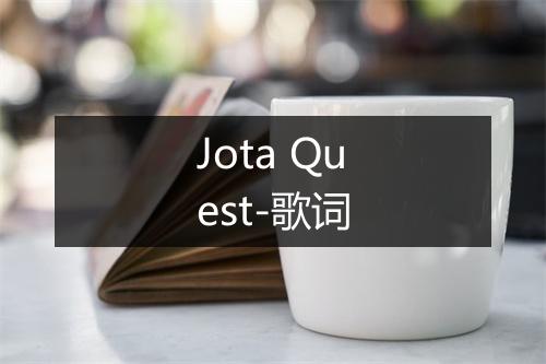 Jota Quest-歌词