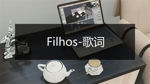 Filhos-歌词