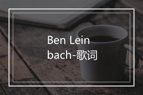 Ben Leinbach-歌词