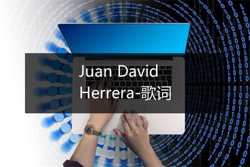 Juan David Herrera-歌词