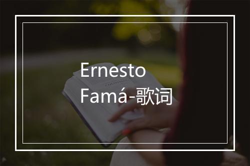 Ernesto Famá-歌词