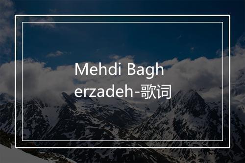 Mehdi Bagherzadeh-歌词