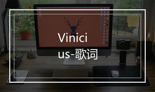 Vinicius-歌词