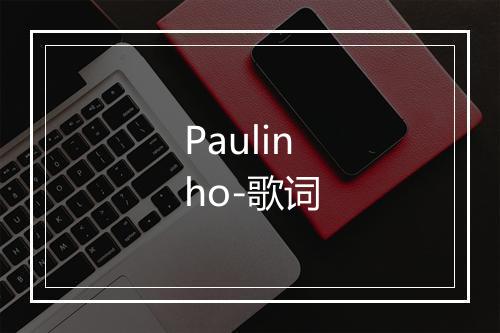 Paulinho-歌词