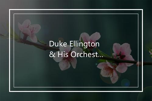 Duke Ellington & His Orchestra-歌词