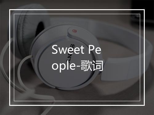 Sweet People-歌词