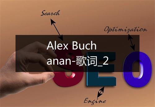 Alex Buchanan-歌词_2