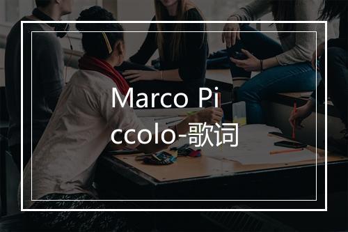 Marco Piccolo-歌词