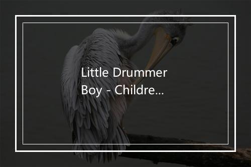 Little Drummer Boy - Childrens Christmas Favourites-歌词