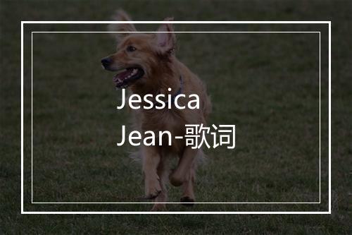 Jessica Jean-歌词