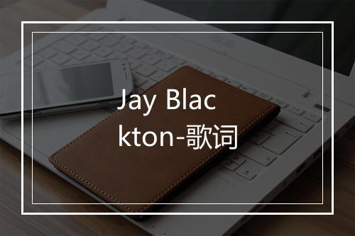 Jay Blackton-歌词