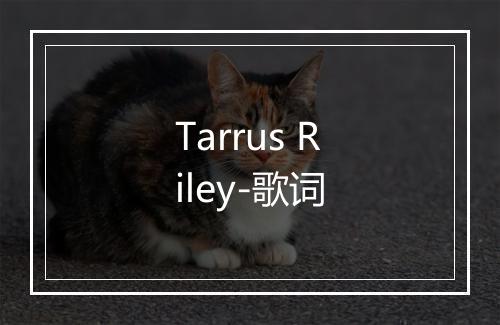 Tarrus Riley-歌词