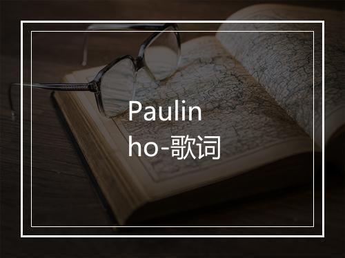 Paulinho-歌词