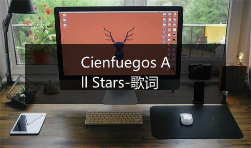 Cienfuegos All Stars-歌词