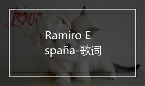 Ramiro España-歌词