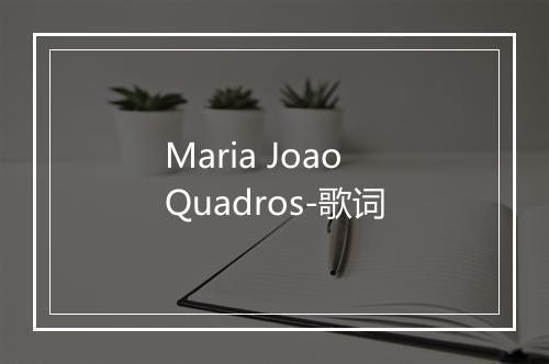 Maria Joao Quadros-歌词