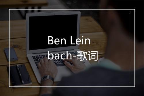 Ben Leinbach-歌词