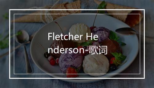 Fletcher Henderson-歌词