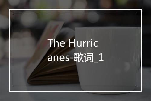 The Hurricanes-歌词_1