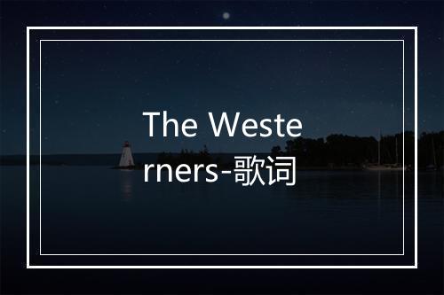 The Westerners-歌词