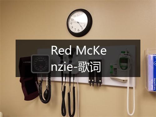 Red McKenzie-歌词