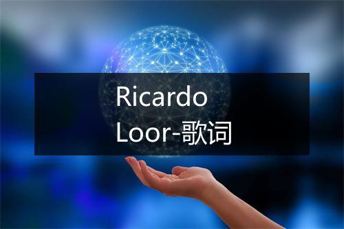 Ricardo Loor-歌词