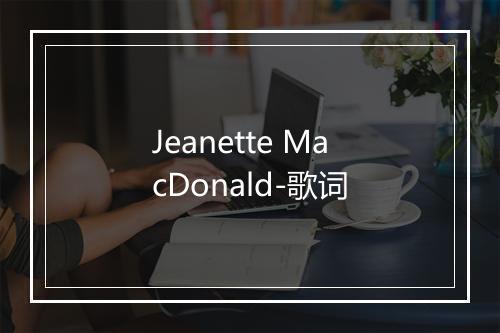 Jeanette MacDonald-歌词