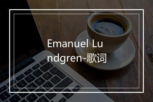 Emanuel Lundgren-歌词