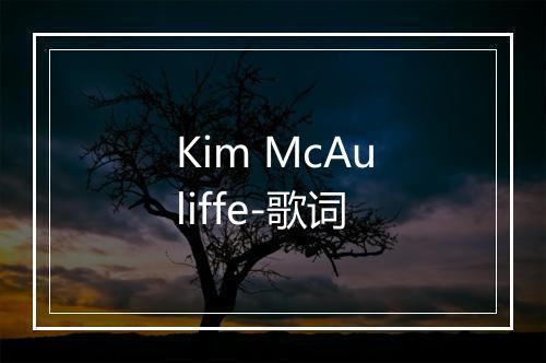 Kim McAuliffe-歌词