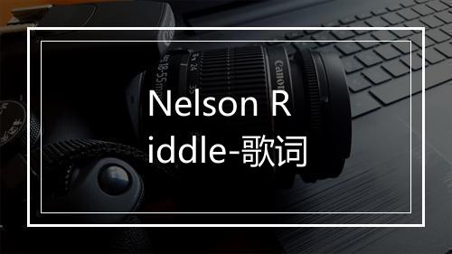 Nelson Riddle-歌词